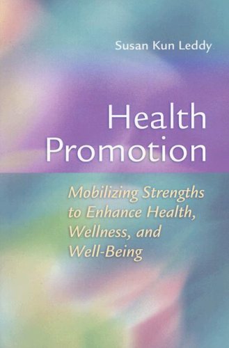 Health Promotion: Mobilizing Strengths to Enhance Health, Wellness, and Well-being