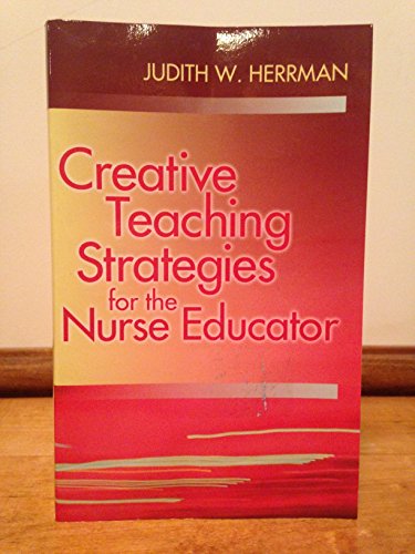 Creative Teaching Strategies for the Nurse Educator