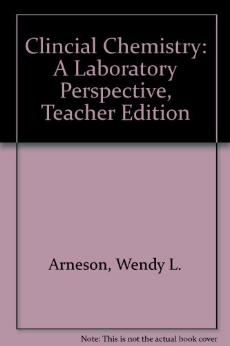 Clincial Chemistry: A Laboratory Perspective, Teacher Edition