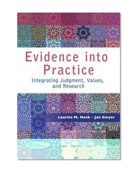 Evidence into Practice: Integrating Judgment, Values, and Research
