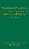 Management Guidelines for Nurse Practitioners Working with Women (Management Guidelines for Nurse Practitioners Series)