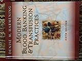 Modern Blood Banking & Transfusion Practices