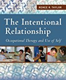 Occupational Therapy and Use of Self: The Intentional Relationship