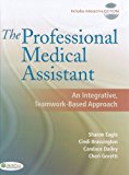 The Professional Medical Assistant: An Integrative, Teamwork-Based Approach (Text with CD-ROM)