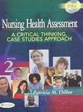 Package of Dillon Nursing Health Assessment: A Critical Thinking, Case Studies Approach, 2nd Edition; Nursing Health Assessment: Clinical Pocket ... Assessment: Student Applications, 2nd Edition