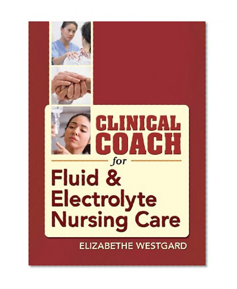 Clinical Coach for Fluid & Electrolyte Balance (Davis's Clinical Coach)