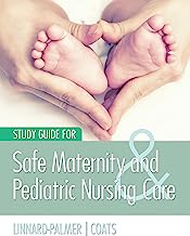 Study Guide for Safe Maternity & Pediatric Nursing Care