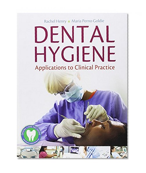 Book Cover Dental Hygiene: Applications to Clinical Practice