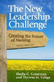 The New leadership Challenge: Creating the Future of Nursing