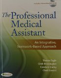 The Professional Medical Assistant: An Integrative, Teamwork-Based Approach (Text with CD-ROM + Student Activity Manual)