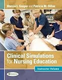 Clinical Simulations for Nursing Education: Instructor Volume