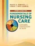 Study Guide for Fundamentals of Nursing Care: Concepts, Connections & Skills (DavisPlus)