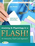 Anatomy & Physiology in a Flash! Book & Flash Cards: An Interactive, Flash-Card Approach