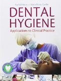 Dental Hygiene: Applications to Clinical Practice