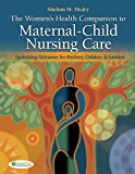 The Women's Health Companion to Maternal-Child Nursing Care: Optimizing Outcomes for Mothers, Children, and Families