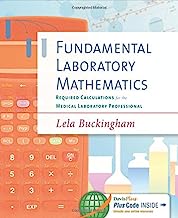 Fundamental Laboratory Mathematics: Required Calculations for the Medical Laboratory Professional