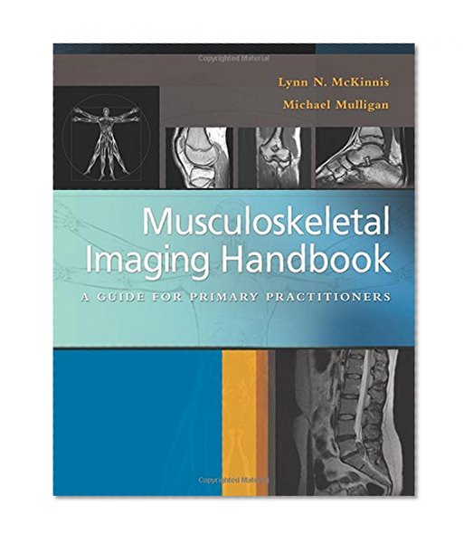 Musculoskeletal Imaging Handbook: A Guide for Primary Practitioners