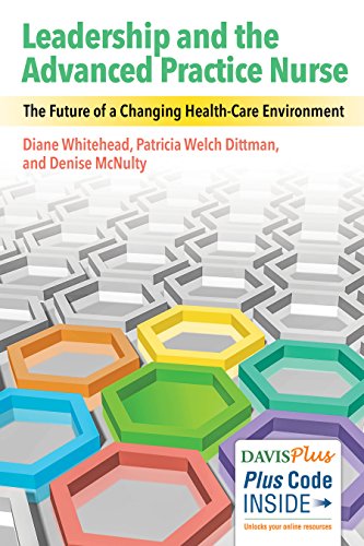 Book Cover Leadership and the Advanced Practice Nurse: The Future of a Changing Healthcare Environment
