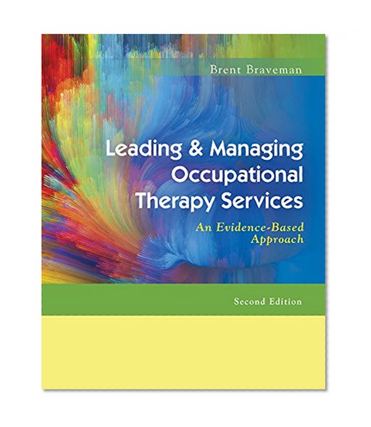 Book Cover Leading & Managing Occupational Therapy Services: An Evidence-Based Approach