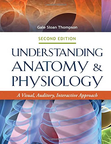 Book Cover Understanding Anatomy & Physiology: A Visual, Auditory, Interactive Approach: A Visual, Auditory, Interactive Approach