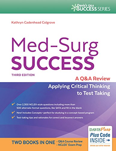 Book Cover Med-Surg Success: A Q&A Review Applying Critical Thinking to Test Taking (Davis's Q&A Success)