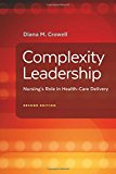 Complexity Leadership: Nursing's Role in Health Care Delivery