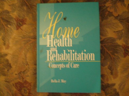 Home Health and Rehabilitation: Concepts of Care