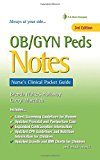 OB/GYN Peds Notes: Nurse's Clinical Pocket Guide