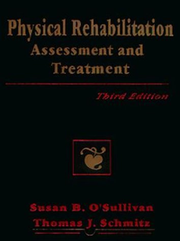 Physical Rehabilitation: Assessment and Treatment