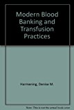 Modern Blood Banking and Transfusion Practices