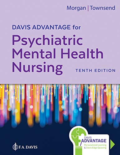 Davis Advantage for Psychiatric Mental Health Nursing: Concepts of Care in Evidence-Based Practice