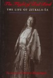 The Flight of Red Bird: The Life of Zitkala-Sa