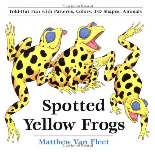 Book Cover Spotted Yellow Frogs: Fold-out Fun with Patterns, Colors, 3-D Shapes, Animals