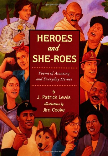 Heroes and She-roes: Poems of Amazing and Everyday Heroes