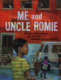Me and Uncle Romie: A Story Inspired by the Life and Art of Romare Beardon
