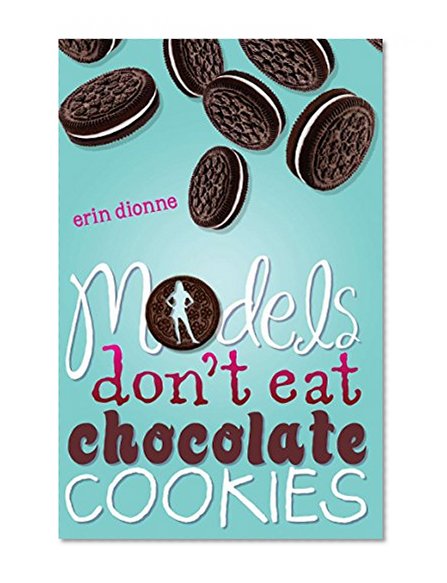 Models Don't Eat Chocolate Cookies