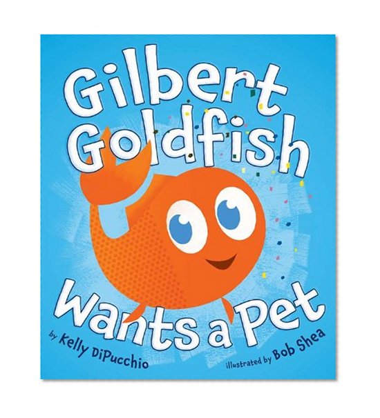 Book Cover Gilbert Goldfish Wants a Pet