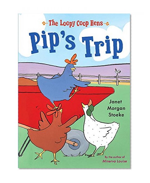 Pip's Trip (Loopy Coop Hens)