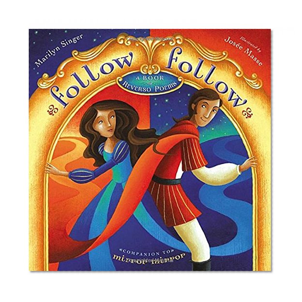 Follow Follow: A Book of Reverso Poems
