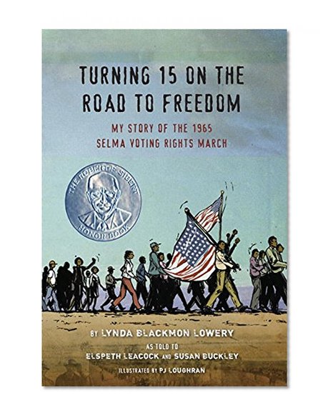 Turning 15 on the Road to Freedom: My Story of the 1965 Selma Voting Rights March