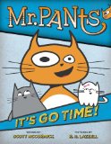 It's Go Time! (Mr. Pants)