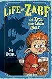 Life of Zarf: The Troll Who Cried Wolf