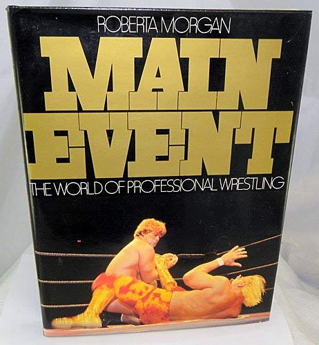 Main event: The world of professional wrestling
