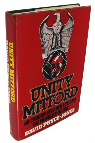Unity Mitford: An Enquiry into Her Life and the Frivolity of Evil