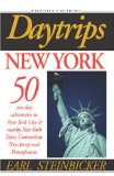 Daytrips New York: 50 One Day Adventures in New York City and Nearby New York State, Connecticut, New Jersey and Pennsylvania