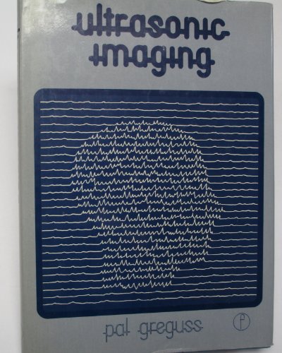 Ultrasonic imaging: Seeing by sound : the principles and widespread applications of image formation by sonic, ultrasonic, and other mechanical waves