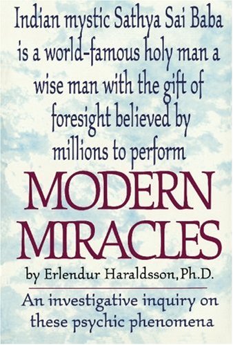 Modern Miracles: An Investigative Report on These Psychic Phenomena Associated With Sathya Sai Baba