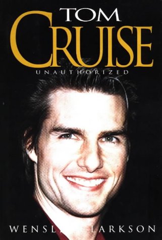 Tom Cruise: Unauthorized