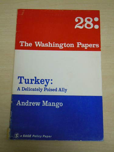 Turkey: A Delicately Poised Ally (The Washington Papers)