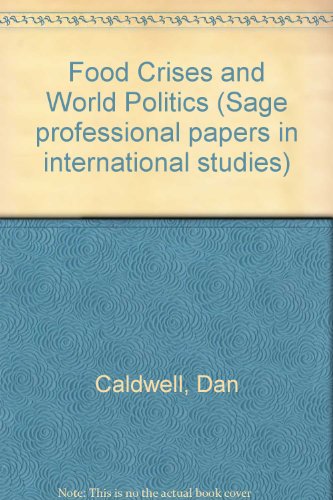 Food Crises and World Politics (Sage professional papers in international studies ; ser. no. 02-049)